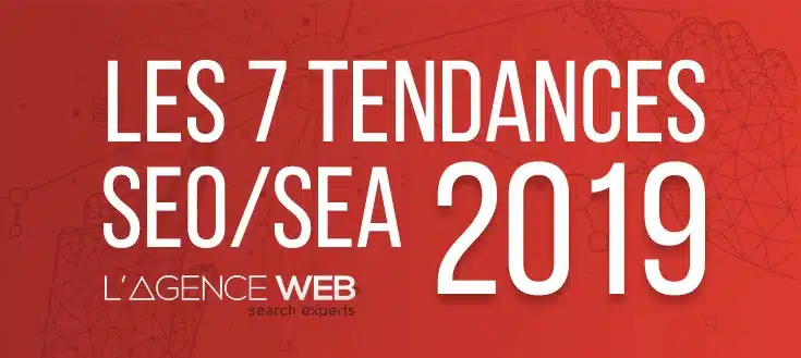 les 7 tendances seo sea 2019